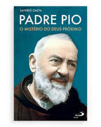 Padre Pio - O Mistério do Deus próximo - Saveiro Gaeta