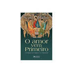 O amor vem Primeiro: A família na Igreja e na Trindade | Scott Hahn