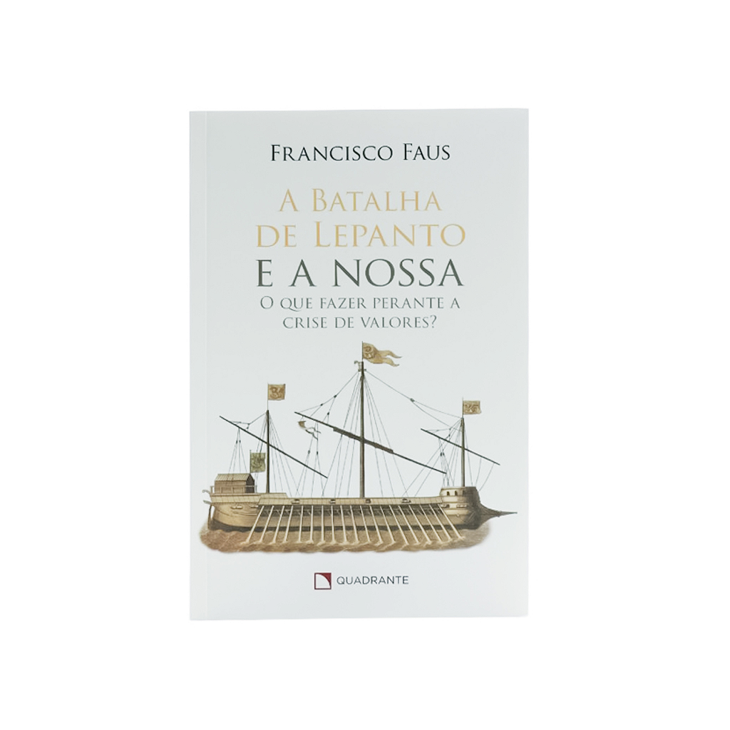 A Batalha de Lepanto e a nossa - o que fazer perante a crise de valores | Francisco Faus