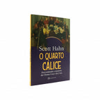 O Quarto Cálice - Scott Hahn