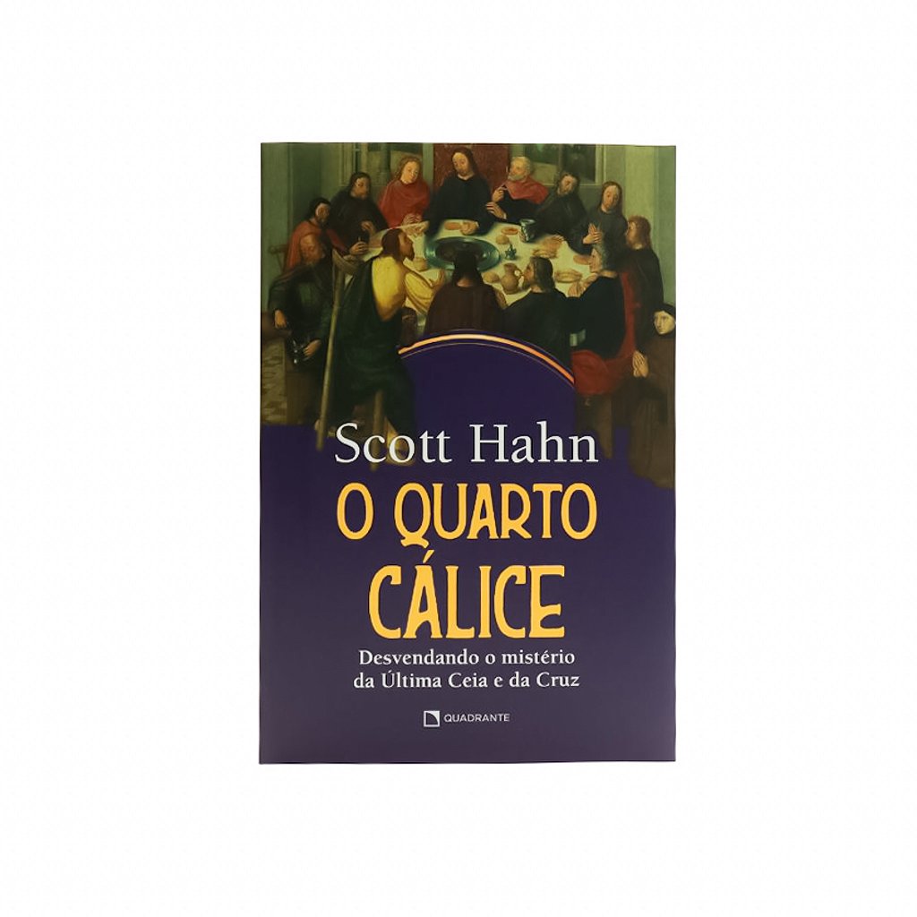 O Quarto Cálice - Scott Hahn